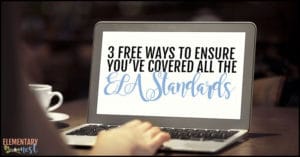 3 ways to ensure all ELA standards are covered