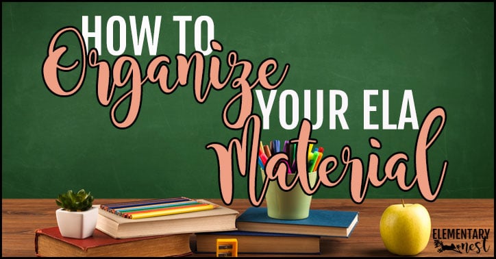 How to organize your ELA material
