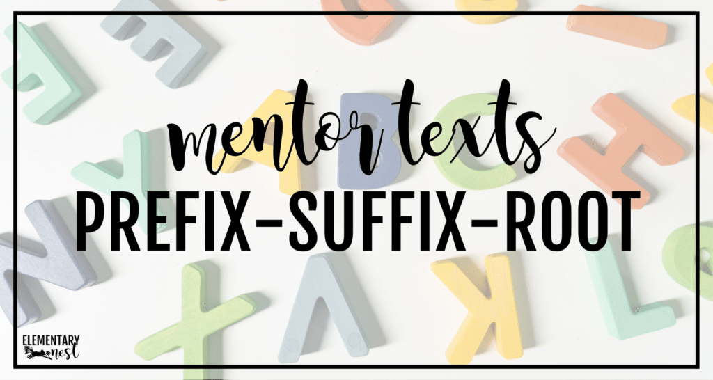 Learn how to use mentor texts to improve your students' understanding of word parts! These prefix, suffix, and root word books are perfect! Find 9 mentor texts that will help your students learn prefixes, suffixes, and root words. Add these read alouds to your lessons and activities for fun and functional learning!