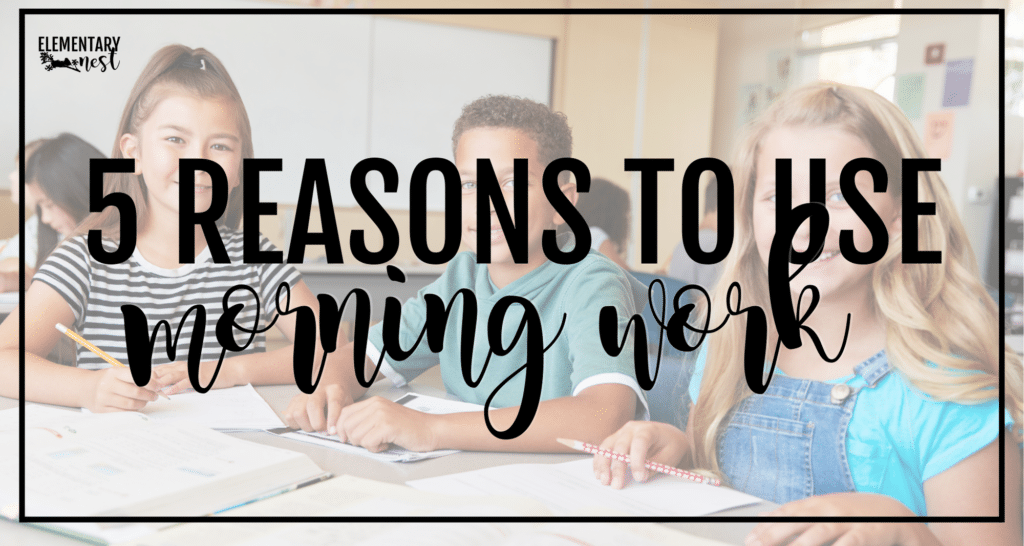 Discover the benefits of incorporating morning work into your elementary classroom routine! Learn how it can help with classroom management, fostering responsibility and independence in students, and spiraling and extending content.
