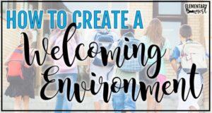 Back view of students with backpacks walking into school, with text overlay: “How to Create a Welcoming Environment.”