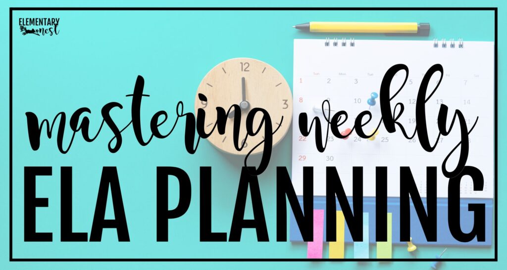 Flat lay of a clock, calendar, and school supplies on a teal background with the text "Mastering Weekly ELA Planning"