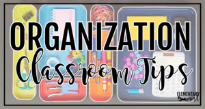 Classroom school supplies organized into colorful tubs with a "organization classroom tips" text overlay