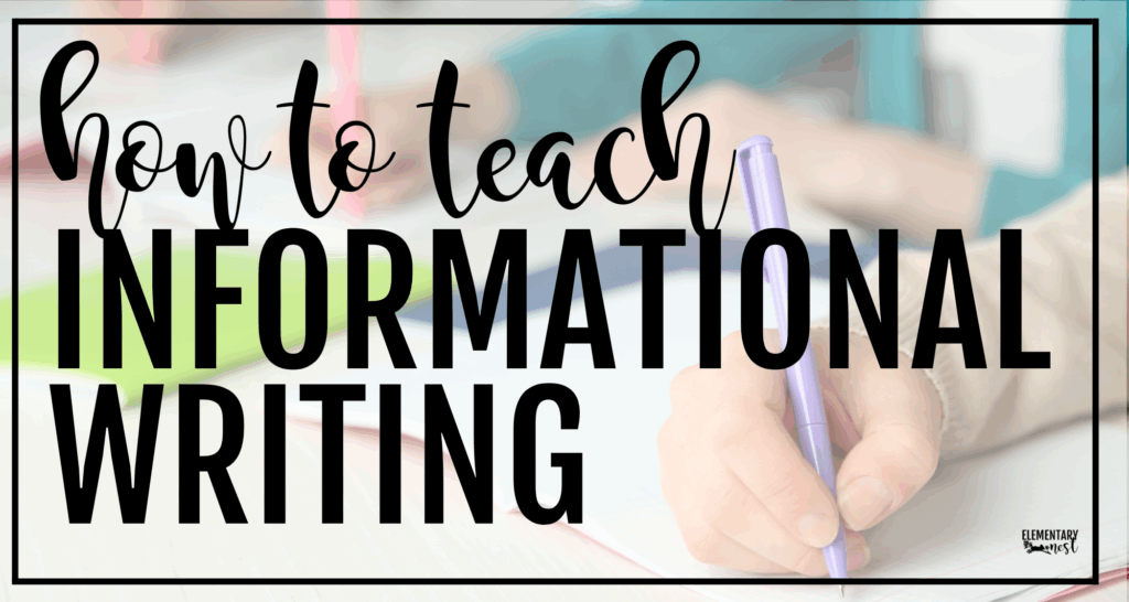 Blog header image with text “How to Teach Informational Writing” over a photo of a student writing in a notebook.