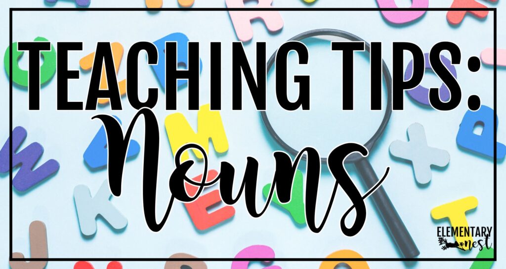 5 Helpful Activities for Teaching Nouns in Primary Grades Cover image for a teaching blog post about teaching nouns with colorful magnetic letters and a magnifying glass
