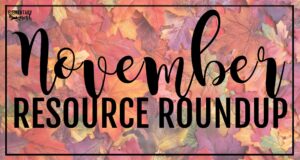 November resource roundup for teachers with fall-themed classroom ideas and seasonal activities.