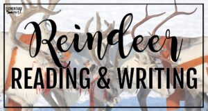 Classroom reindeer reading and writing activities for Christmas literacy lessons.