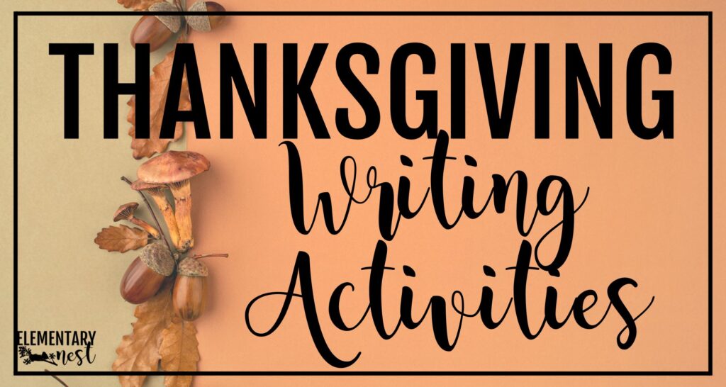 Thanksgiving writing activities blog cover with fall leaves and acorns.
