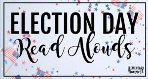 Election Day read alouds for elementary classrooms with patriotic confetti and American flags on a white background.