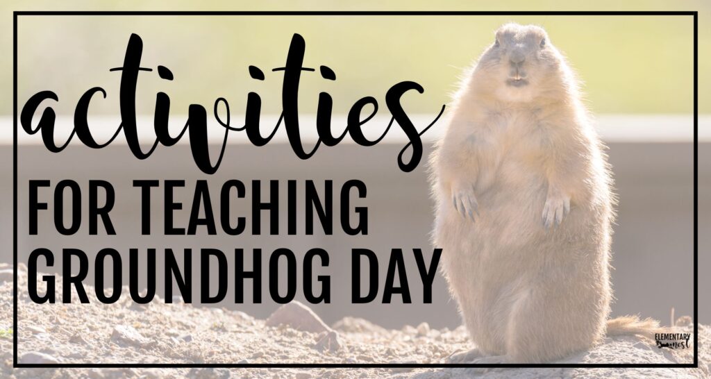 Blog cover image with a groundhog and the text “Activities for Teaching Groundhog Day.”