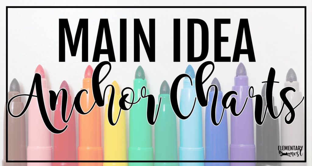 5 Amazing Main Topic and Main Idea Anchor Chart Ideas Blog cover image for main idea anchor charts featuring colorful markers lined up with bold text overlay