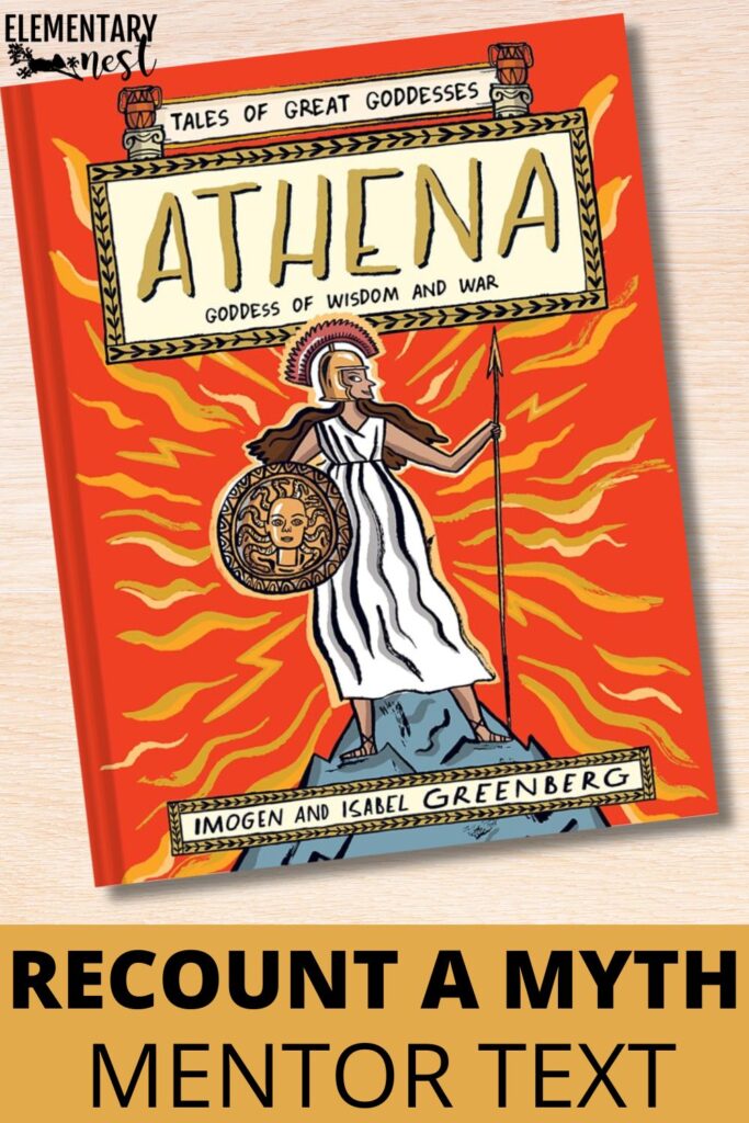 8 Best Mentor Texts for Teaching Myths and Recounting a Myth Cover of Athena: Goddess of Wisdom and War by Imogen and Isabel Greenberg, a mentor text for recounting myths