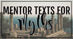 Blog cover image showing Greek ruins with the title “Mentor Texts for Myths,” designed for a classroom reading blog