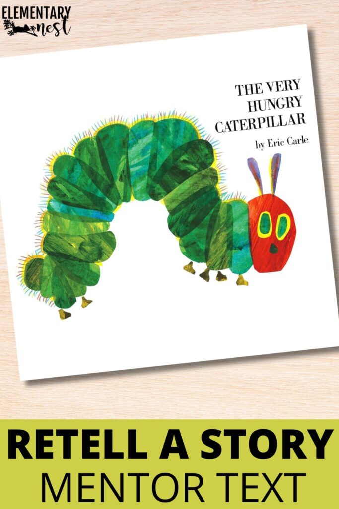 The Very Hungry Caterpillar by Eric Carle, a classic retell book for early elementary sequencing