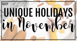Flat lay of fall items with calendar and title text reading "Unique Holidays in November" for an elementary classroom blog