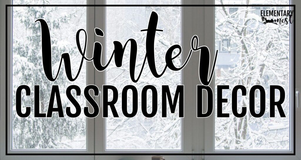 Snow-covered window background with text overlay that says “Winter Classroom Decor.”