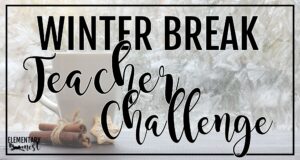White mug with cinnamon sticks and a frosty window background with text that says “Winter Break Teacher Challenge.”