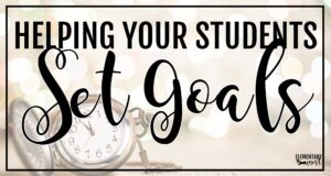 Helping students set goals in the classroom with a New Year theme and pocket watch background.