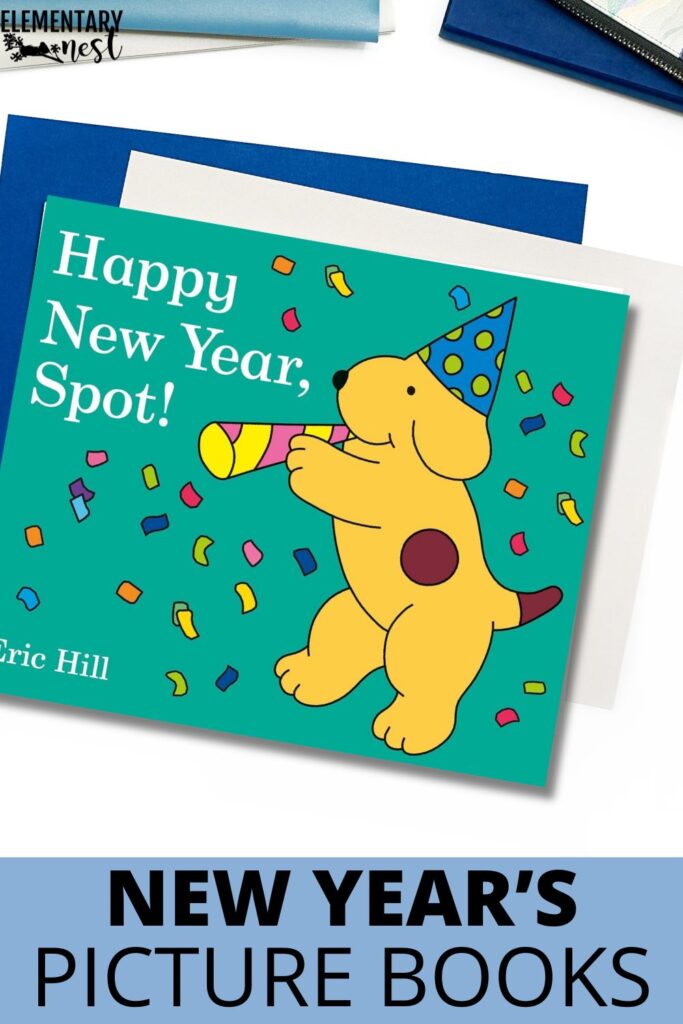 Happy New Year, Spot! picture book by Eric Hill, featuring Spot the dog celebrating New Year’s.