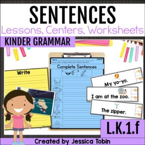 Cover image for a Kindergarten grammar unit focused on complete sentences, showing worksheets, sentence strips, writing pages, and colorful classroom supplies aligned to the L.K.1.f standard