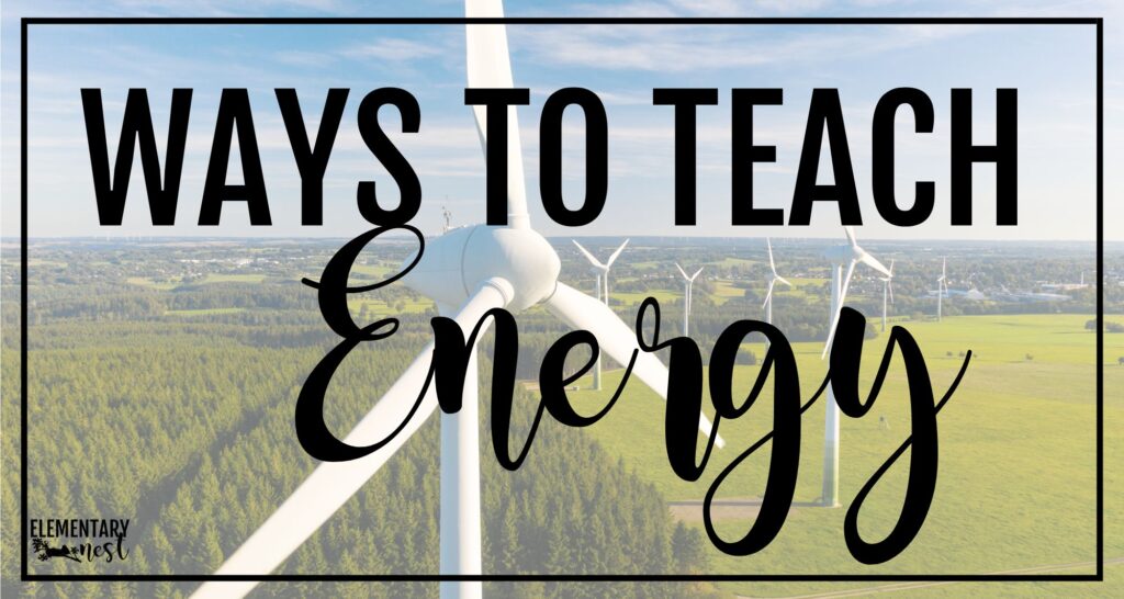 Cover image for a blog post titled “Ways to Teach Energy” showing wind turbines in a field, representing different types of energy.
