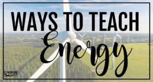 Cover image for a blog post titled “Ways to Teach Energy” showing wind turbines in a field, representing different types of energy.