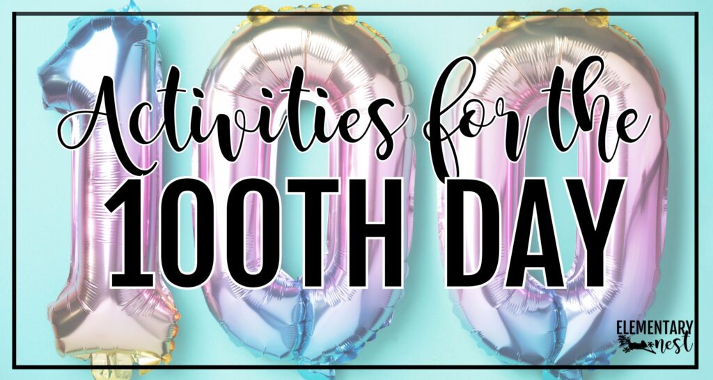 Large pastel number balloons shaped like 100 with text overlay that reads “Activities for the 100th Day.”