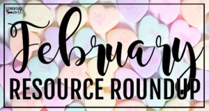 February Resource Roundup header image with pastel conversation hearts in the background for a February classroom blog post.