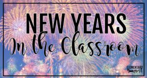 New years in the classroom banner with colorful fireworks in the background and bold text for a classroom ideas blog post.