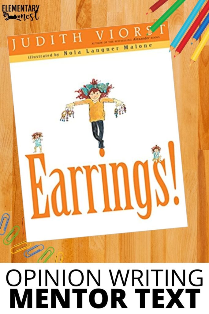 8 Best Mentor Texts for Opinion Writing Cover of the picture book “Earrings!” used as an opinion writing mentor text to model opinions and supporting reasons.