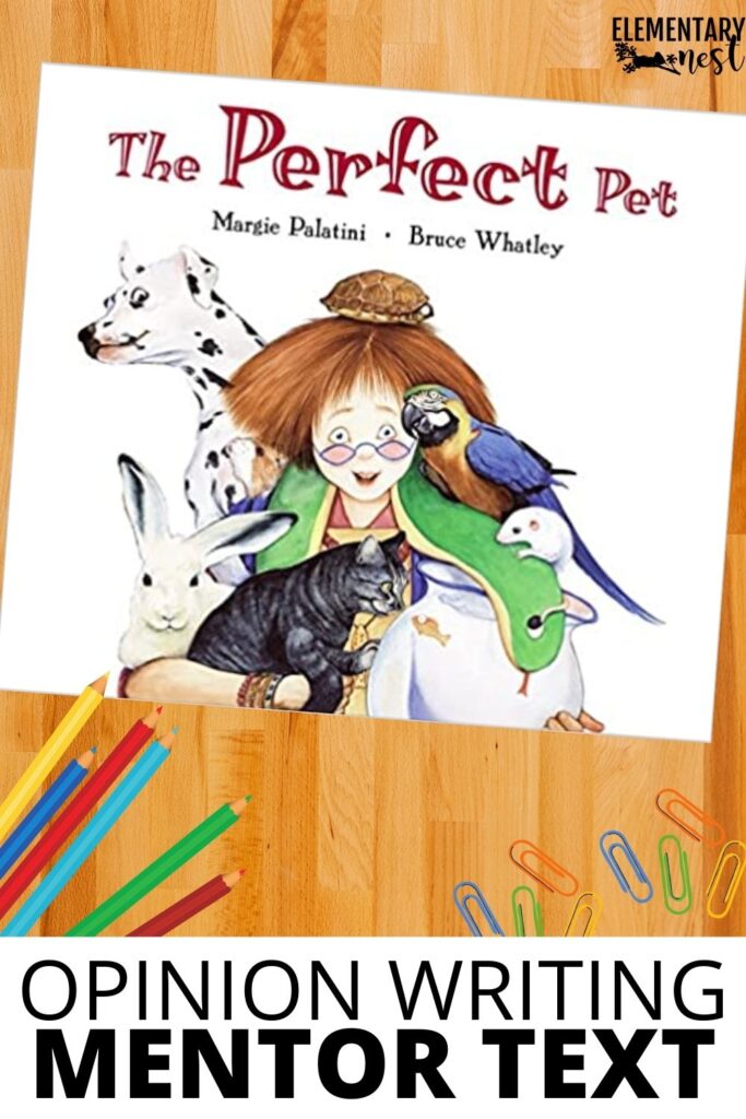 8 Best Mentor Texts for Opinion Writing Cover of “The Perfect Pet” used as an opinion writing mentor text to support opinion writing lessons.