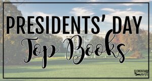 Presidents’ Day books for kids featuring popular elementary classroom read alouds and teaching ideas