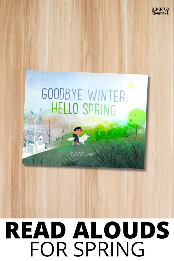 Goodbye Winter Hello Spring picture book for seasonal read alouds in elementary classroom