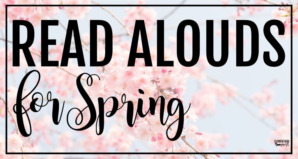 spring read alouds for elementary students with cherry blossoms and seasonal classroom theme