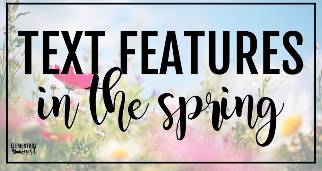 spring text features activities for elementary students with flowers and seasonal classroom theme