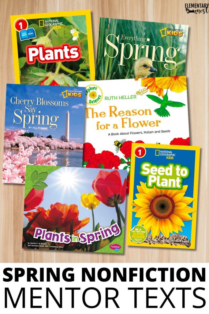 spring nonfiction mentor texts about plants flowers and life cycles for elementary reading lessons