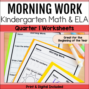 Kindergarten morning work worksheets featuring daily math and ELA practice for Quarter 1 with printable and digital options.