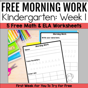 Free kindergarten morning work sample featuring five printable math and ELA worksheets for daily practice.