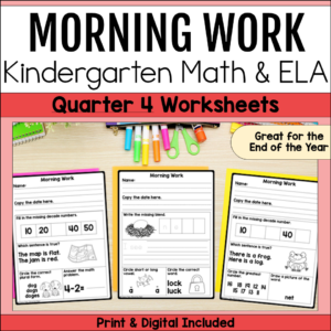 Kindergarten morning work worksheets for Quarter 4 featuring end-of-year math and literacy review activities.