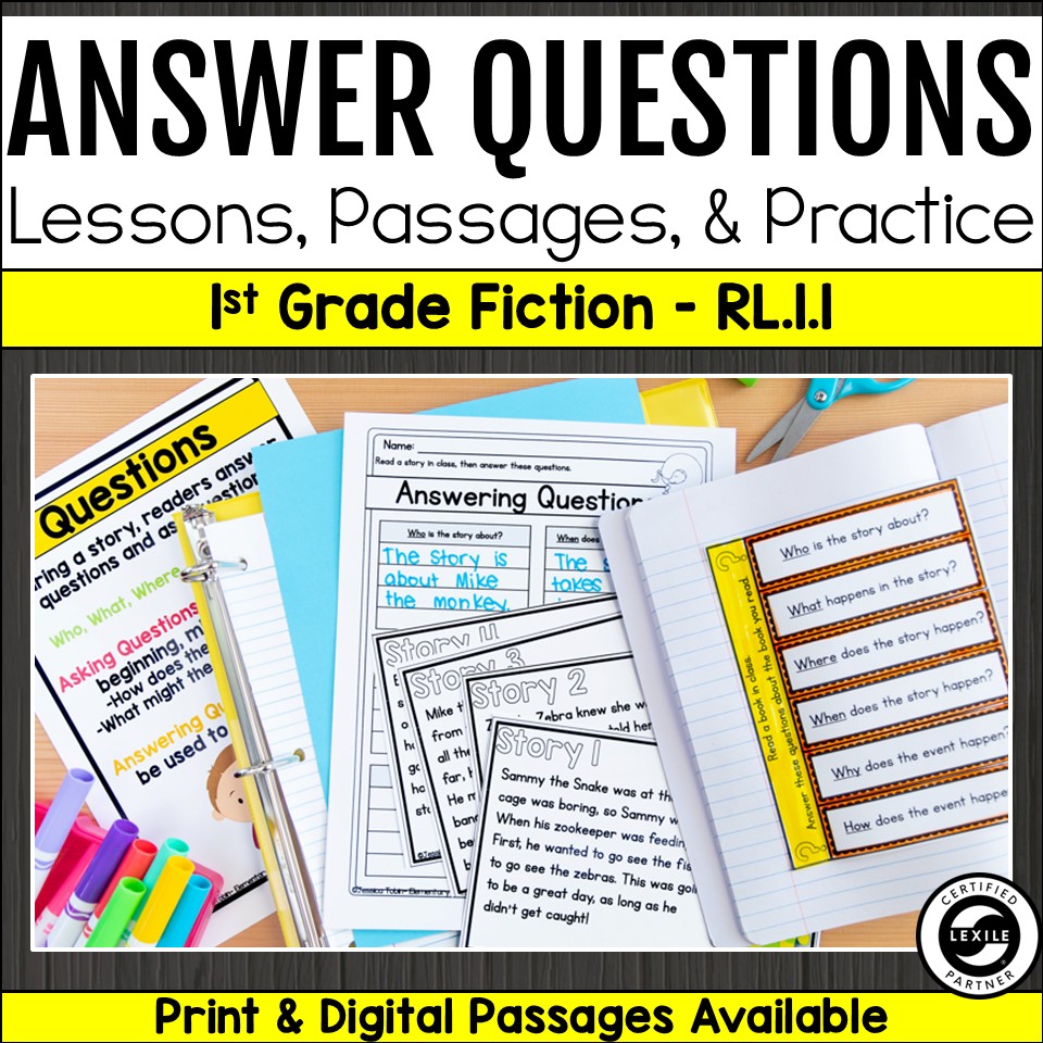 1st Grade Ask and Answer reading comprehension activities with lesson plans, Lexile passages, worksheets, graphic organizers, and digital reading practice for Common Core RL.1.1.