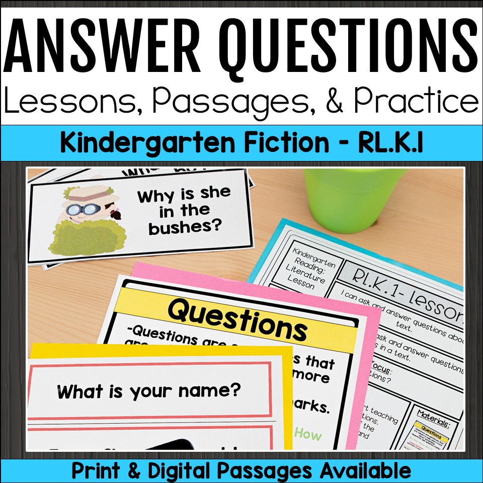 Kindergarten Ask and Answer reading comprehension activities with lesson plans, worksheets, passages, graphic organizers, and digital reading practice for Common Core RL.K.1.