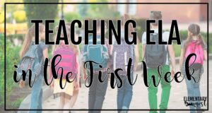 Elementary teacher first week of school ELA planning guide with ideas and activities for teaching reading, writing, language, and classroom routines during the first week of school.