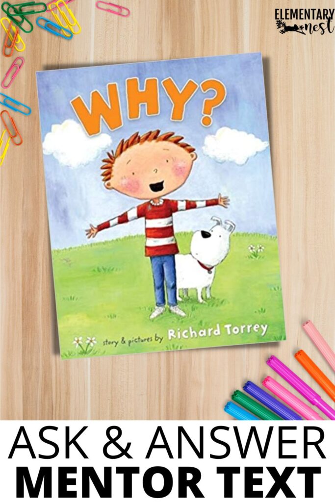 Why? mentor text by Richard Torrey for teaching Ask and Answer, asking questions, curiosity, nonfiction thinking, and reading comprehension.